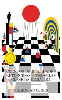 Cuentos de realidades retorcidas – 3 novelas clásicas de sátira - Jonathan Swift - E-Book