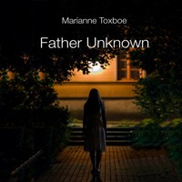 Father Unknown (Unabridged) - Marianne Toxboe - Hörbuch