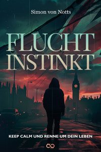 Fluchtinstinkt - Simon von Notts - E-Book