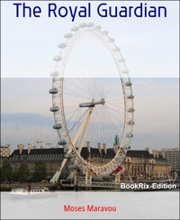The Royal Guardian - Moses Maravou - kostenlos E-Book