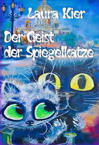 Der Geist der Spiegelkatze - Laura Kier - E-Book