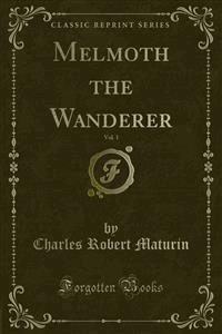 Melmoth the Wanderer - Charles Robert Maturin - E-Book