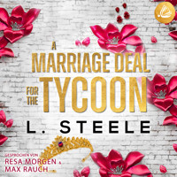 A Marriage Deal for the Tycoon: Ein Enemies-to-Lovers-Liebesroman - L. Steele - Hörbuch