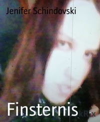 Finsternis - Jenifer Schindovski - kostenlos E-Book