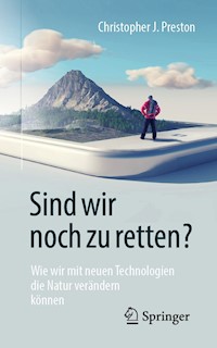 Sind wir noch zu retten? - Christopher J. Preston - E-Book
