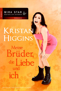 Meine Brüder, die Liebe und ich - Kristan Higgins - E-Book