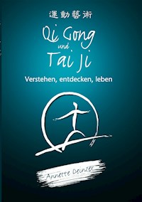 Qi Gong und Tai Ji - Annette Deinzer - E-Book
