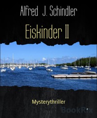 Eiskinder II - Alfred J. Schindler - E-Book