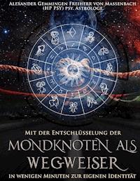 Mondknoten als Wegweiser - Alexander Gemmingen Freiherr von Massenbach - E-Book