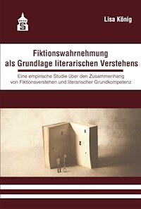 Fiktionswahrnehmung als Grundlage literarischen Verstehens - Lisa König - E-Book