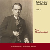Vom Menschenrätsel - Rudolf Steiner - Hörbuch