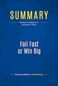 Summary: Fail Fast or Win Big - BusinessNews Publishing - E-Book