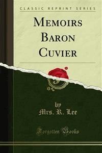Memoirs Baron Cuvier - Mrs. R. Lee - E-Book