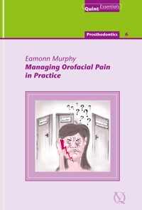 Managing Orofacial Pain in Practice - Eamonn Murphy - E-Book