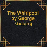 The Whirlpool (Unabridged) - George Gissing - Hörbuch