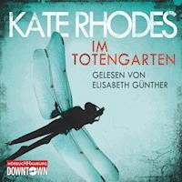 Im Totengarten - Kate Rhodes - Hörbuch