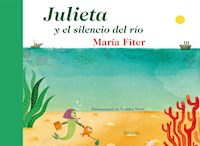 Julieta y el silencio del río - Maria Fiter - E-Book
