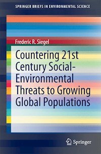 Countering 21st Century Social-Environmental Threats to Growing Global Populations - Frederic R. Siegel - E-Book