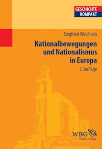 Nationalbewegungen und Nationalismus in Europa - Siegfried Weichlein - E-Book