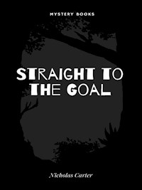 Straight to the Goal - Nicholas Carter - E-Book