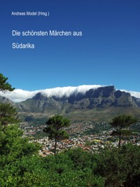 Die schönsten Märchen aus Südafrika - Andreas Model - E-Book