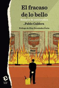 El fracaso de lo bello - Pablo Caldera - E-Book