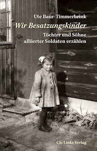 Wir Besatzungskinder - Ute Baur-Timmerbrink - E-Book