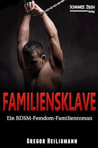 Familiensklave - Gregor Heiligmann - E-Book