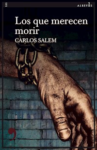 Los que merecen morir - Carlos Salem - E-Book