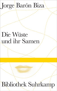 Die Wüste und ihr Samen - Jorge Barón Biza - E-Book