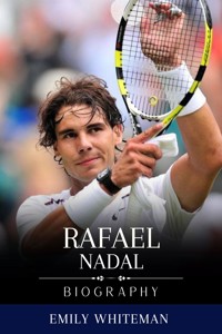 Rafael Nadal Biography - Emily Whiteman - E-Book
