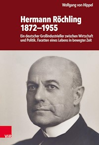 Hermann Röchling 1872−1955 - Wolfgang von Hippel - E-Book