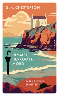 Himmel, Herrgott, Mord - G.K. Chesterton - E-Book