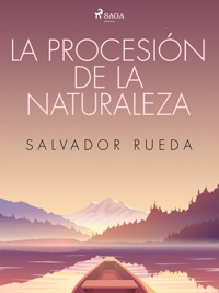 La procesión de la naturaleza - Salvador Rueda - E-Book