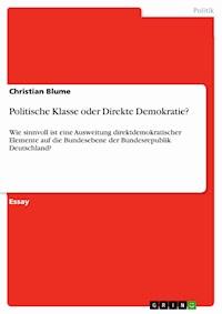 Politische Klasse oder Direkte Demokratie? - Christian Blume - E-Book