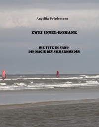 Zwei Insel-Romane: Die Tote im Sand Die Magie des Silbermondes - Angelika Friedemann - E-Book