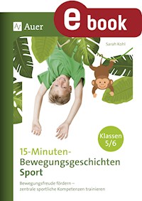 15-Minuten-Bewegungsgeschichten Sport Klassen 5-6 - Sarah Kohl - E-Book