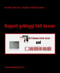 Doppelt gebloggt hält besser - Perdita Klimeck - kostenlos E-Book