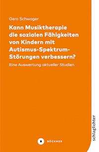 Kann Musiktherapie die sozialen Fähigkeiten von Kindern mit Autismus-Spektrum-Störungen verbessern? - Gero Schwager - E-Book