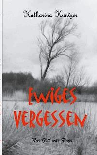 Ewiges Vergessen - Katharina Kuntzer - E-Book