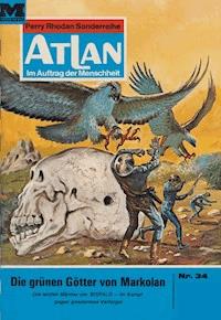 Atlan 34: Die grünen Götter von Markolan - H.G. Francis - E-Book
