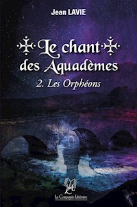 Le chant des Aquadèmes - Tome 2 - Jean Lavie - E-Book
