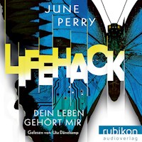 LifeHack. Dein Leben gehört mir - June Perry - Hörbuch