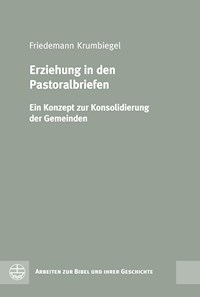 Erziehung in den Pastoralbriefen - Friedemann Krumbiegel - E-Book