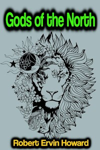 Gods of the North - Robert Ervin Howard - E-Book