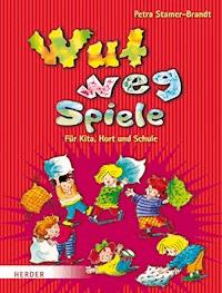 Wut-weg-Spiele - Petra Stamer-Brandt - E-Book