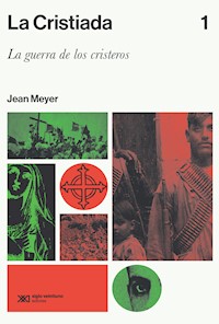 La Cristiada. Vol. 1 - Jean Meyer - E-Book