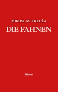 Die Fahnen - Miroslav Krleža - E-Book