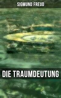 Sigmund Freud: Die Traumdeutung - Sigmund Freud - E-Book