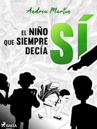 El niño que siempre decía sí - Andreu Martín - E-Book